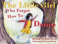 The Little Girl Who Forgot How To Dance