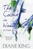 The Colour in Woman and Other Tales