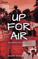 Up for Air: This Half Has Never Been Told!