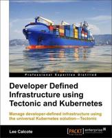 Developer Defined Infrastructure Using Tectonic and Kubernetes