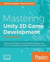 Mastering Unity 2D Game Development