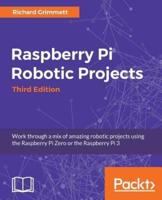 Raspberry Pi Robotic Projects - Third Edition