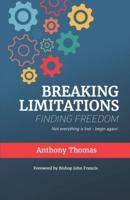Breaking Limitations, Finding Freedom