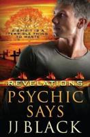 Revelations: Psychic Says