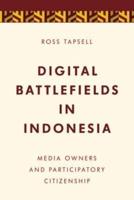 Media Power in Indonesia: Oligarchs, Citizens and the Digital Revolution