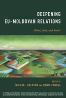 Deepening EU-Moldovan Relations: What, Why and How?, 1st Edition