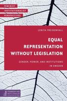 Equal Representation without Legislation: Gender, Power, and Institutions in Sweden