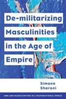 De-Militarizing Masculinities in the Age of Empire