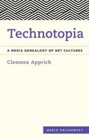 Technotopia: A Media Genealogy of Net Cultures