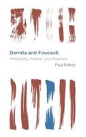 Derrida and Foucault: Philosophy, Politics, and Polemics