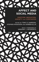 Affect and Social Media: Emotion, Mediation, Anxiety and Contagion