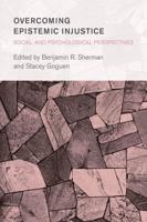 Overcoming Epistemic Injustice: Social and Psychological Perspectives