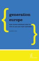 Generation Europe: How Young Europeans Need to Step Up and Save Their Continent