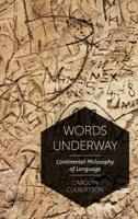 Words Underway: Continental Philosophy of Language