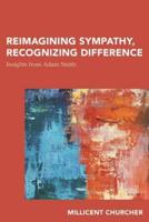 Reimagining Sympathy, Recognizing Difference: Insights from Adam Smith