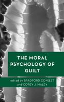 The Moral Psychology of Guilt