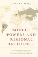 Middle Powers and Regional Influence: Critical Foreign Policy Junctures for Poland, South Korea, and Bolivia