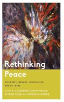 Rethinking Peace: Discourse, Memory, Translation, and Dialogue