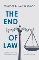 The End of Law: Carl Schmitt in the Twenty-First Century, Second Edition