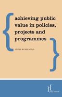 Public Value Management: Institutional Design and Decision for the Common Good