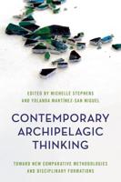 Contemporary Archipelagic Thinking: Towards New Comparative Methodologies and Disciplinary Formations