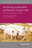 Achieving Sustainable Production of Pig Meat. Volume 3 Animal Health and Welfare