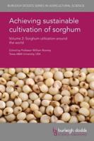 Achieving Sustainable Cultivation of Sorghum. Volume 2 Sorghum Utilisation Around the World