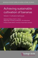 Achieving Sustainable Cultivation of Bananas Volume 1: Cultivation Techniques