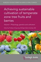 Achieving Sustainable Cultivation of Temperate Zone Tree Fruits and Berries