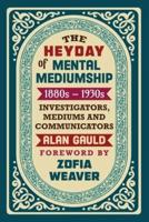 The Heyday of Mental Mediumship