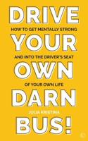 Drive Your Own Darn Bus!