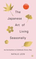 The Japanese Art of Living Seasonally