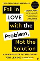 Fall in Love With the Problem, Not the Solution