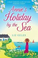 Annie's Holiday by the Sea: A heartwarming laugh out loud romantic comedy