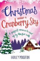 Christmas Under a Cranberry Sky: A perfect romance to curl up by the fire with