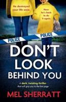 Don't Look Behind You: A dark, twisting crime thriller that will grip you to the last page