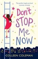 Don't Stop Me Now: The perfect laugh out loud romantic comedy