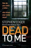 Dead To Me: A serial killer thriller