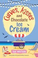 Curves, Kisses and Chocolate Ice-Cream: The perfect feel good holiday romance