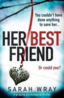 Her Best Friend: A gripping psychological thriller