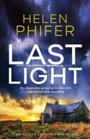 Last Light: An absolutely gripping thriller with unputdownable suspense