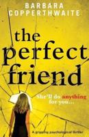 The Perfect Friend:  A gripping psychological thriller