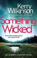 Something Wicked: An Absolutely Gripping Mystery and Suspense Thriller