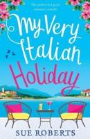 My Very Italian Holiday: The perfect feel good romantic comedy