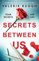 Secrets Between Us: An absolutely gripping psychological thriller