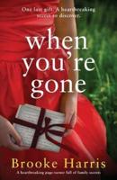 When You're Gone: A heartbreaking page turner full of family secrets