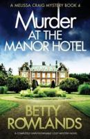 Murder at the Manor Hotel: A completely unputdownable cozy mystery novel