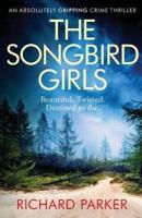 The Songbird Girls: An absolutely gripping crime thriller
