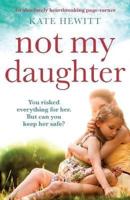 Not My Daughter: An absolutely heart-breaking page-turner