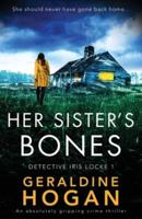 Her Sister's Bones: An absolutely gripping crime thriller
